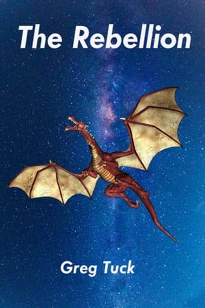 The Rebellion, Greg Tuck - Ebook - 9781005955618