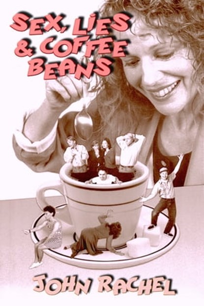 Sex, Lies & Coffee Beans, John Rachel - Ebook - 9781005960803