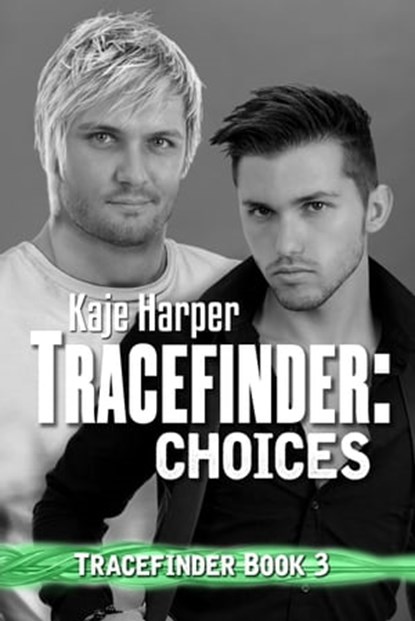 Tracefinder: Choices, Kaje Harper - Ebook - 9781005970772