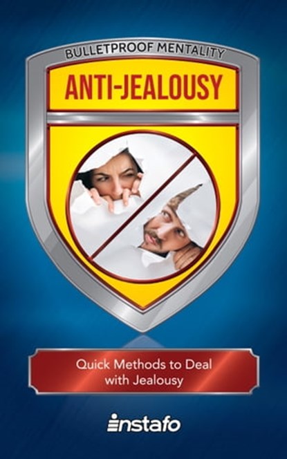 Anti-Jealousy: Quick Methods to Deal with Jealousy, Instafo - Ebook - 9781005975098