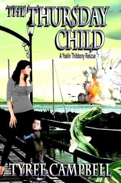 The Thursday Child; A Yoelin Thibbony Rescue, Tyree Campbell - Ebook - 9781005977016
