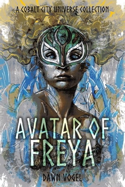 Avatar of Freya, Dawn Vogel - Ebook - 9781005982294
