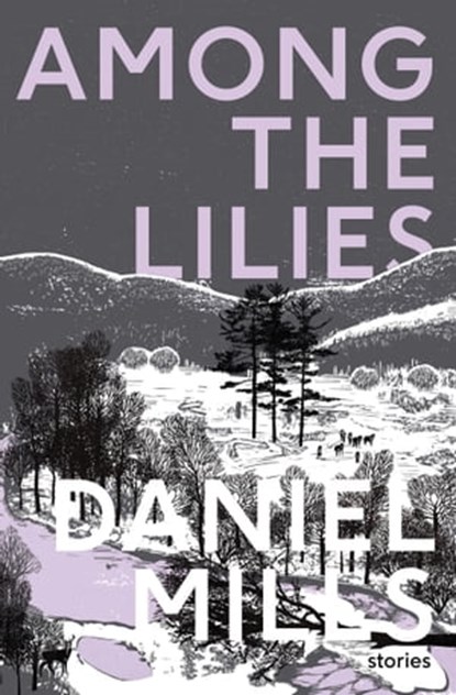 Among the Lilies, Daniel Mills - Ebook - 9781005985134