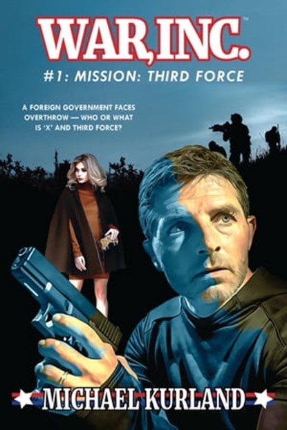 WAR, Inc. #1: Mission: Third Force, Michael Kurland - Ebook - 9781005992781