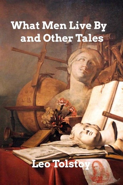What Men Live By, Leo Tolstoy - Paperback - 9781006014154
