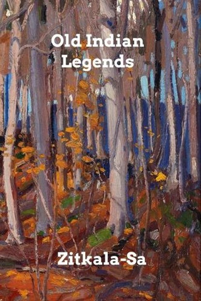 Old Indian Legends, Zitkala-Sa - Paperback - 9781006023446