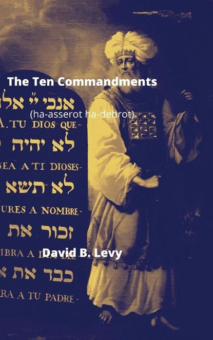 The Ten Commandments (Ha-asserot ha-debrot), David B Levy - Gebonden - 9781008921306