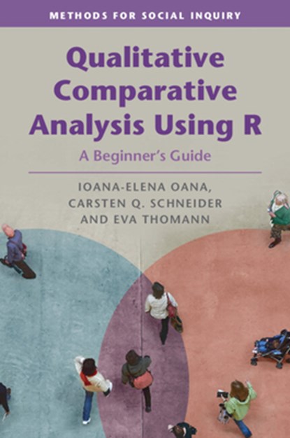 Qualitative Comparative Analysis Using R, Ioana-Elena (European University Institute Oana ; Carsten Q. (Central European University Schneider ; Eva (Universitat Konstanz Thomann - Paperback - 9781009009935