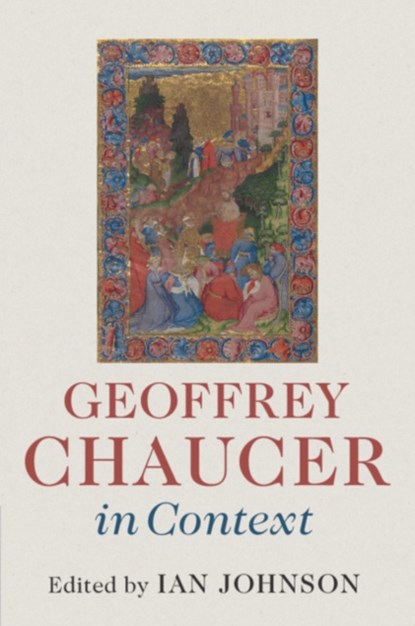 Geoffrey Chaucer in Context, IAN (UNIVERSITY OF ST ANDREWS,  Scotland) Johnson - Paperback - 9781009010603