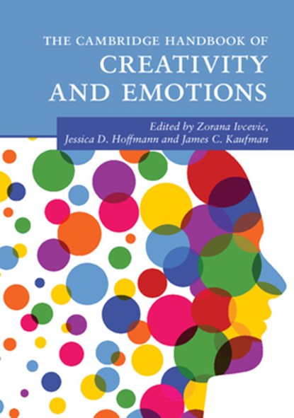 The Cambridge Handbook of Creativity and Emotions, Zorana (Yale University Ivcevic ; Jessica D. (Yale University Hoffmann ; James C. (University of Connecticut) Kaufman - Paperback - 9781009013086
