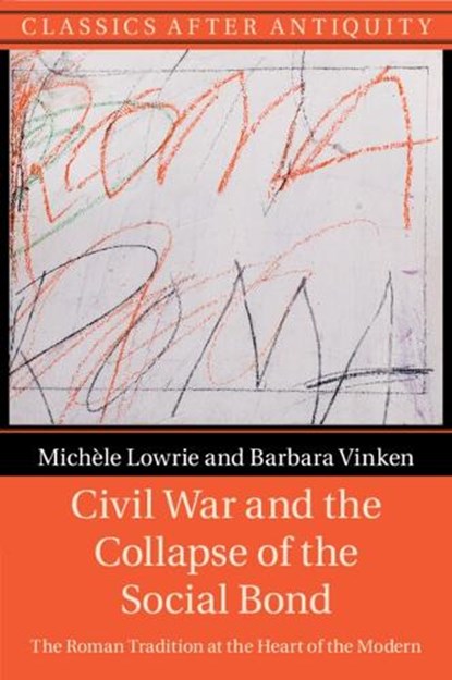 Civil War and the Collapse of the Social Bond, Michele (University of Chicago) Lowrie ; Barbara (Ludwig-Maximilians-Universitat Munchen) Vinken - Paperback - 9781009014281