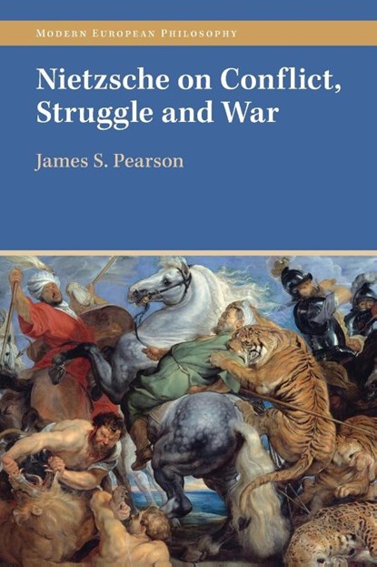 Nietzsche on Conflict, Struggle and War, James S. (University of Tartu Pearson - Paperback - 9781009015776