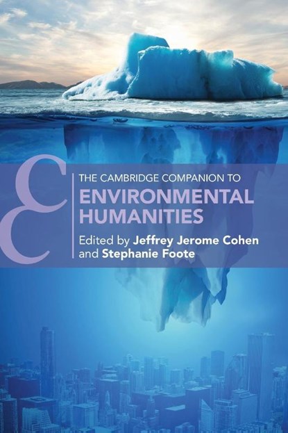 The Cambridge Companion to Environmental Humanities, Jeffrey (Arizona State University) Cohen ; Stephanie (West Virginia University) Foote - Paperback - 9781009017763