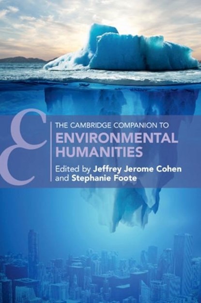 The Cambridge Companion to Environmental Humanities, Jeffrey (Arizona State University) Cohen ; Stephanie (West Virginia University) Foote - Paperback - 9781009017763