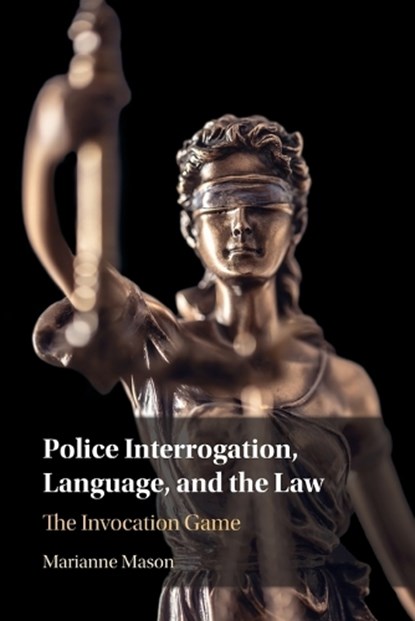 Police Interrogation, Language, and the Law, Marianne (James Madison University Mason - Paperback - 9781009055017
