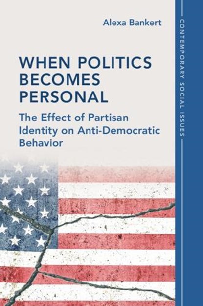 When Politics Becomes Personal, Alexa (University of Georgia) Bankert - Paperback - 9781009055512