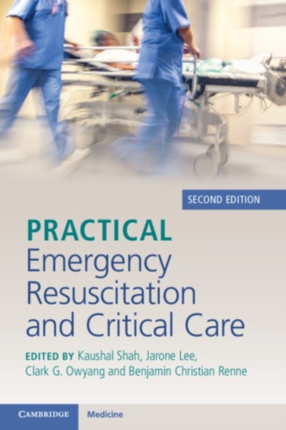 Practical Emergency Resuscitation and Critical Care, KAUSHAL (WEILL CORNELL MEDICAL CENTER,  New York) Shah ; Jarone (Massachusetts General Hospital, Boston) Lee - Paperback - 9781009055628