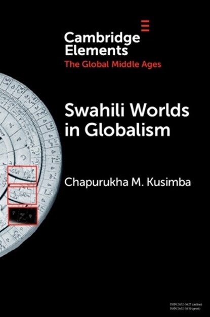 Swahili Worlds in Globalism, Chapurukha M. (University of South Florida) Kusimba - Paperback - 9781009074056