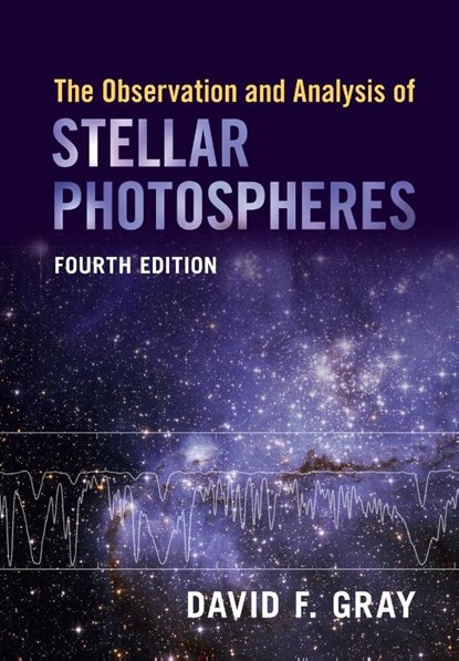 The Observation and Analysis of Stellar Photospheres, David F. Gray - Paperback - 9781009078016