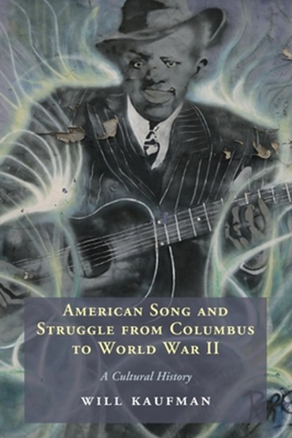 American Song and Struggle from Columbus to World War 2, Will (University of Central Lancashire Kaufman - Paperback - 9781009078092