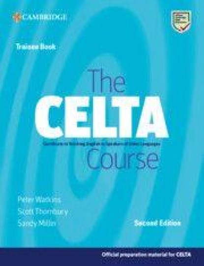 The CELTA Course Trainee Book, Peter Watkins ; Scott Thornbury ; Sandy Millin - Paperback - 9781009095341