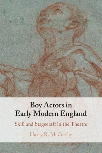 Boy Actors in Early Modern England, Harry R. (University of Cambridge) McCarthy - Paperback - 9781009102025