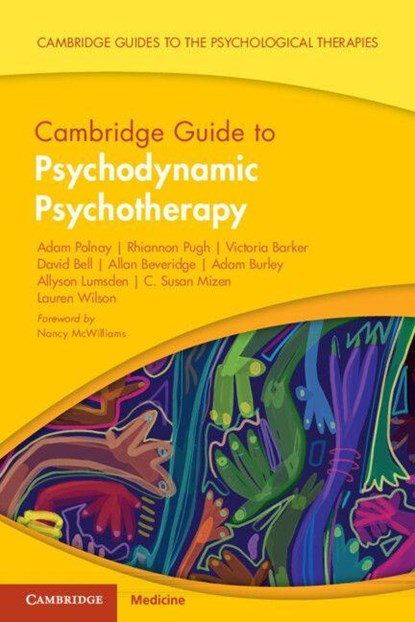 Cambridge Guide to Psychodynamic Psychotherapy, Adam (The State Hospital Polnay ; Rhiannon Pugh ; Victoria (East London NHS Foundation Trust Barker ; David (British Psychoanalytic Society) Bell - Paperback - 9781009108508