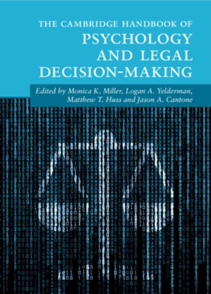 The Cambridge Handbook of Psychology and Legal Decision-Making, Monica K. (University of Nevada Miller ; Logan A. (Prairie View A & M University Yelderman ; Matthew T. (Creighton University Huss - Paperback - 9781009108546