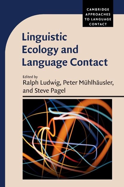 Linguistic Ecology and Language Contact, Ralph (Martin Luther-Universitat Halle-Wittenberg Ludwig ; Steve (Martin Luther-Universitat Halle-Wittenberg Pagel ; Peter (University of Adelaide) Muhlhausler - Paperback - 9781009113328