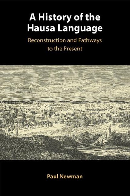 A History of the Hausa Language, Paul (Indiana University) Newman - Paperback - 9781009124300