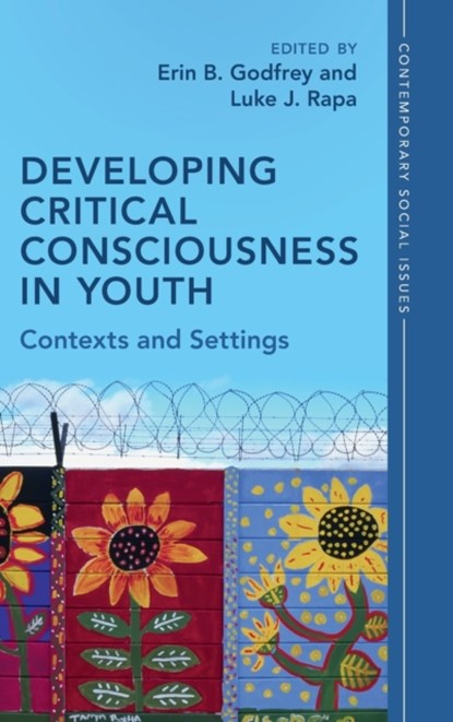 Developing Critical Consciousness in Youth, ERIN B. (NEW YORK UNIVERSITY) GODFREY ; LUKE J. (CLEMSON UNIVERSITY,  South Carolina) Rapa - Gebonden - 9781009153836