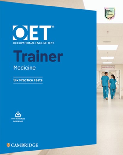Mohol, S: Oet Trainer Medicine Six Practice Tests with Answe, Shakina Mohol ; Catherine Leyshon ; Gurleen Khaira ; Nick Kenny - Paperback - 9781009162920