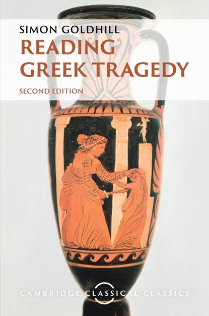 Reading Greek Tragedy, Simon (University of Cambridge) Goldhill - Paperback - 9781009183031