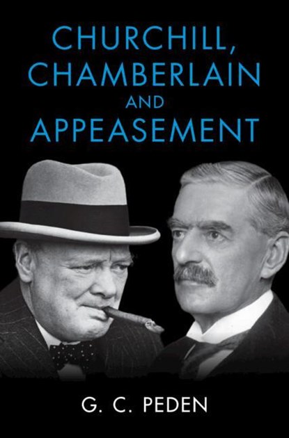 Churchill, Chamberlain and Appeasement, G. C. (University of Stirling) Peden - Gebonden - 9781009201988