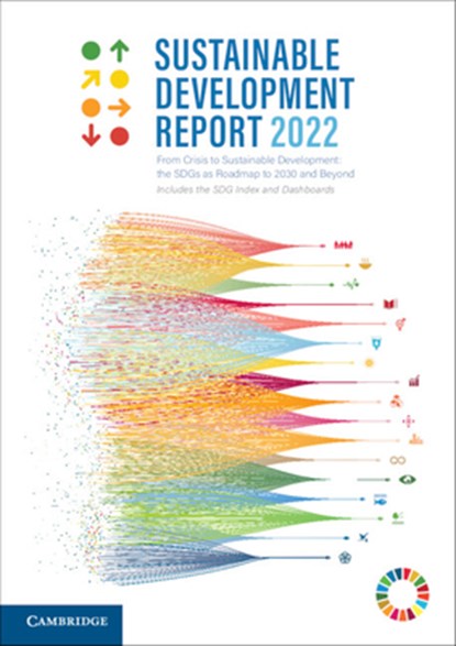 Sustainable Development Report 2022, Jeffrey D. Sachs ; Christian Kroll ; Guillame Lafortune ; Grayson Fuller - Paperback - 9781009210034
