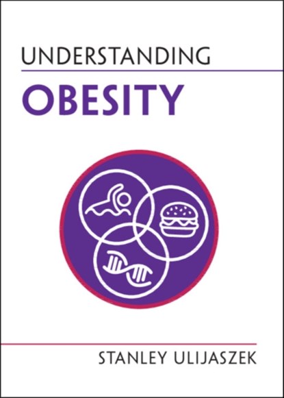 Understanding Obesity, Stanley (University of Oxford) Ulijaszek - Paperback - 9781009218214