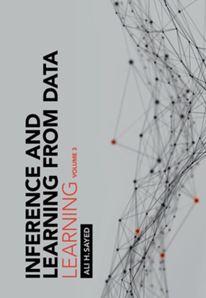 Inference and Learning from Data: Volume 3, Ali H. (Ecole Polytechnique Federale de Lausanne) Sayed - Gebonden - 9781009218283