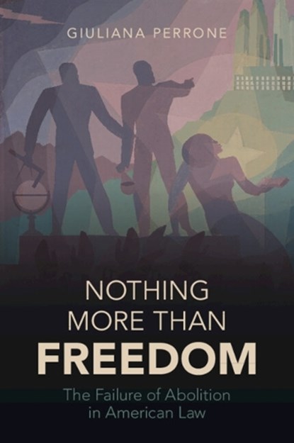 Nothing More than Freedom, Giuliana (University of California Perrone - Paperback - 9781009219174