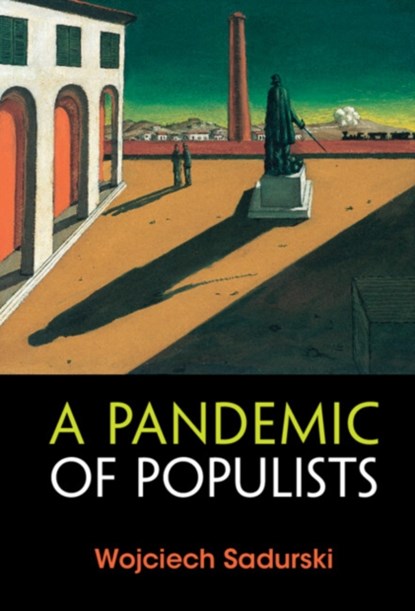 A Pandemic of Populists, Wojciech (University of Sydney) Sadurski - Gebonden - 9781009224505