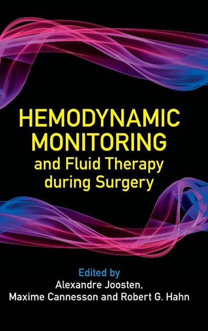 Hemodynamic Monitoring and Fluid Therapy during Surgery, Alexandre (University of California Joosten ; Maxime (University of California Cannesson ; Robert G. (Karolinska Institutet Hahn - Gebonden - 9781009226868