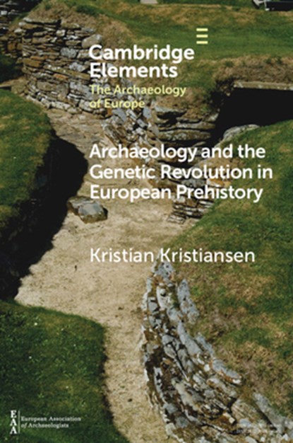 Archaeology and the Genetic Revolution in European Prehistory, Kristian (Goteborgs Universitet Kristiansen - Paperback - 9781009228688