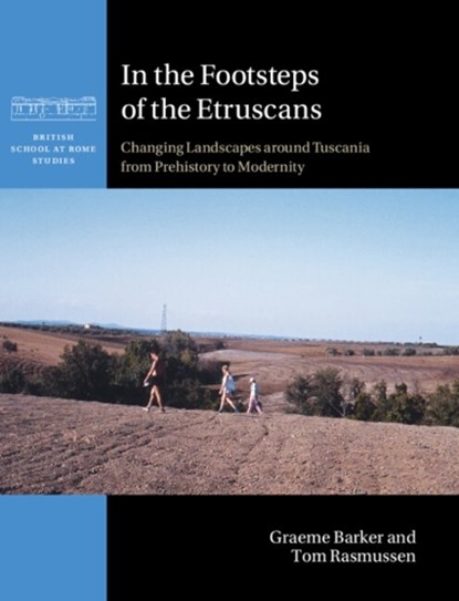 In the Footsteps of the Etruscans, Graeme (University of Cambridge) Barker ; Tom (University of Manchester) Rasmussen - Paperback - 9781009229975