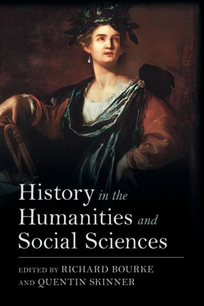 History in the Humanities and Social Sciences, Richard (University of Cambridge) Bourke ; Quentin (Queen Mary University of London) Skinner - Paperback - 9781009231008