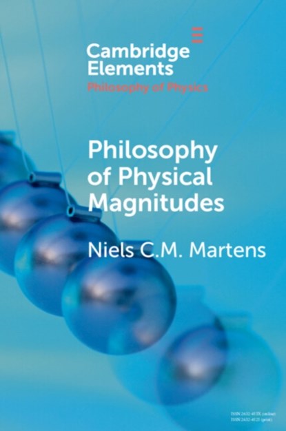Philosophy of Physical Magnitudes, NIELS C. M. (UNIVERSITEIT UTRECHT,  The Netherlands) Martens - Paperback - 9781009233682