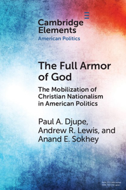 The Full Armor of God, Paul A. (Denison University Djupe ; Andrew R. (University of Cincinnati) Lewis ; Anand E. (University of Colorado Boulder) Sokhey - Paperback - 9781009234061