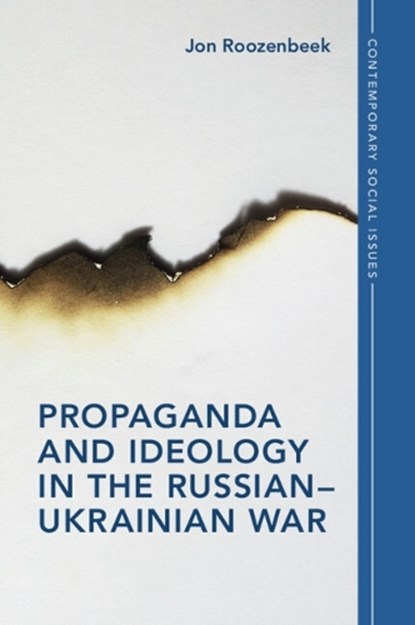Propaganda and Ideology in the Russian–Ukrainian War, Jon (University of Cambridge) Roozenbeek - Paperback - 9781009244008