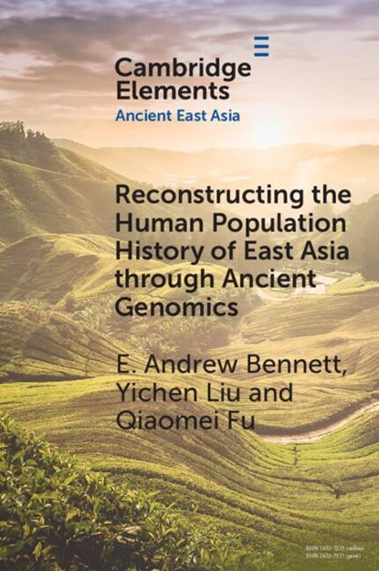 Reconstructing the Human Population History of East Asia through Ancient Genomics, E. Andrew (Chinese Academy of Sciences Bennett ; Yichen (Chinese Academy of Sciences Liu ; Qiaomei (Chinese Academy of Sciences Fu - Paperback - 9781009246644
