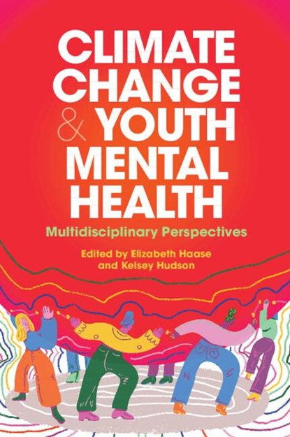 Climate Change and Youth Mental Health, Elizabeth (University of Nevada Haase ; Kelsey (Climate Psychology Alliance North America) Hudson - Paperback - 9781009252911
