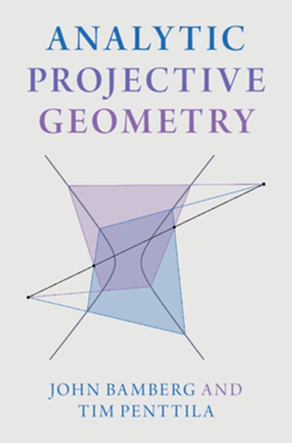 Analytic Projective Geometry, John (University of Western Australia Bamberg ; Tim (University of Adelaide) Penttila - Gebonden - 9781009260596