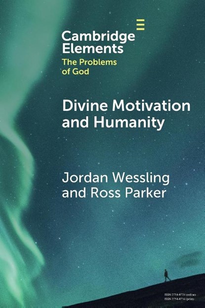 Divine Motivation and Humanity, Jordan (Lindsey Wilson College) Wessling ; Ross (Charleston Southern University) Parker - Paperback - 9781009287050